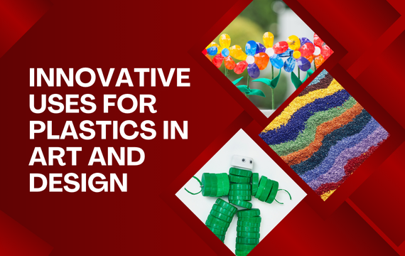 Innovative Uses for Plastics in Art and Design